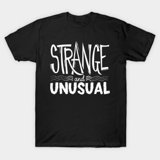 Strange and unusual T-Shirt